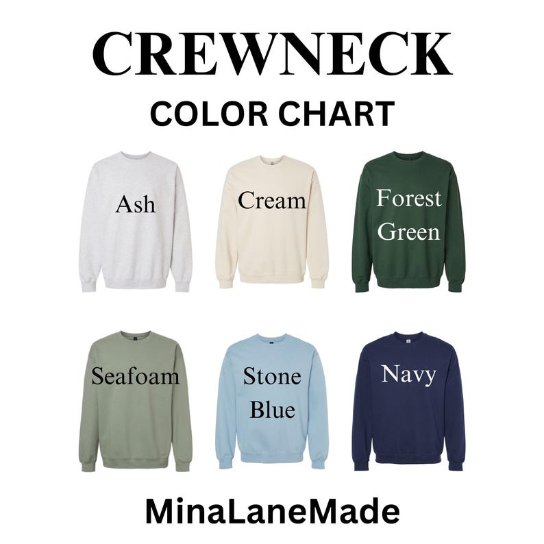 May include: Crewneck color chart featuring six sweatshirts in various colors: Ash, Cream, Forest Green, Seafoam, Stone Blue, and Navy. The brand name "MinaLaneMade" is at the bottom.