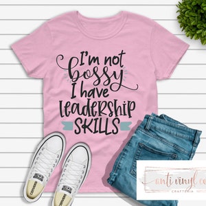 I'm Not Bossy, I Have Leadership Skills Shirt -  Bossy Child - Leadership Skills - Sassy Toddler - Bossy Child - Oldest Child - Bossy