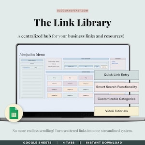 May include: A digital display of "The Link Library" on a laptop screen, designed for business links and resources. Features include quick link entry, smart search, customizable categories, and video tutorials. The text "GOOGLE SHEETS | 4 TABS | INSTANT DOWNLOAD" is at the bottom.