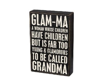 GLAM-MA Box Sign- Far Too Young & Glamorous To Be Called Grandma!  Birthday Gift, Gift for Grandma;  Mother's Day Gift!