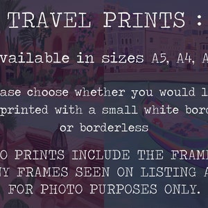 May include: A digital image of a travel print available in sizes A5, A4, and A3. The text states that the print can be ordered with or without a white border. The text also states that no frames are included and that any frames seen in the listing are for photo purposes only.
