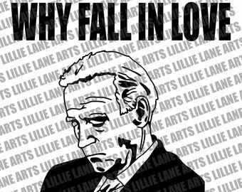 Joe Biden - ¿Por qué enamorarse cuando puedes quedarte dormido? / Vector de imágenes prediseñadas de archivos SVG para Cricut o Silhouette / ¡Perfecto para camisetas!