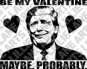 Donald Trump - Be My Valentine / SVG png JPG EPS Archivo Clipart Vector para Cricut o Silueta
