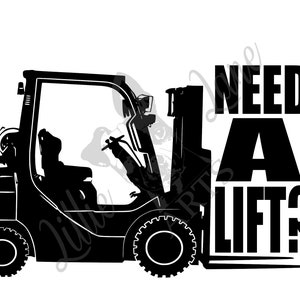 May include: Black and white silhouette of a forklift with the text "NEED A LIFT?" printed on the side.