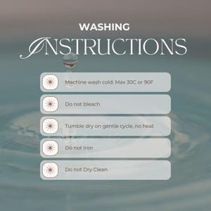 May include: A graphic with washing instructions. The text reads: Machine wash cold: Max 30C or 90F, Do not bleach, Tumble dry on gentle cycle, no heat, Do not iron, and Do not Dry Clean. The background is a gradient of blue and white.