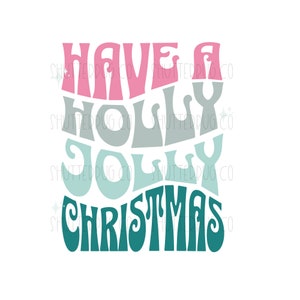 Könnte beinhalten: Ein festlicher Weihnachtsgruß in einer Retro-Schriftart. Die Worte "Have a Holly Jolly Christmas" sind in Rosa, Grau und Türkis geschrieben.
