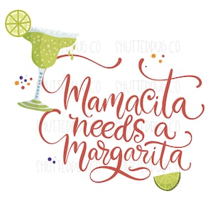 Margarita PNG, Mamacita Needs a Margarita, Cinco de Mayo, Print Sublimations, PNG for shirts