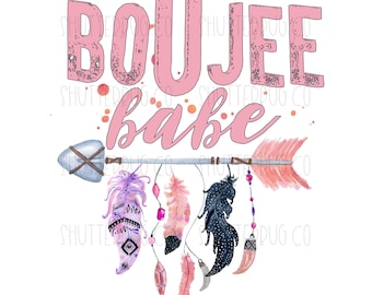 Boujee Babe, Boujee PNG, BOHO Sublimation Designs, Print Sublimation, Digital Downloads, BOHO and Boujee