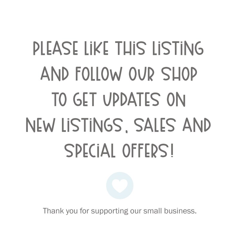 May include: Text graphic with the message "PLEASE LIKE THIS LISTING AND FOLLOW OUR SHOP TO GET UPDATES ON NEW LISTINGS, SALES AND SPECIAL OFFERS!" with a heart icon below the text. The text below the heart icon reads "Thank you for supporting our small business."