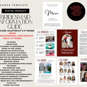 May include: Digital Canva template for a Bridesmaid Information Guide. Includes a proposal card template, itinerary, important dates, and more. The template size is US Letter 8.5" x 11" inches, with a bonus 5" x 7" card template.