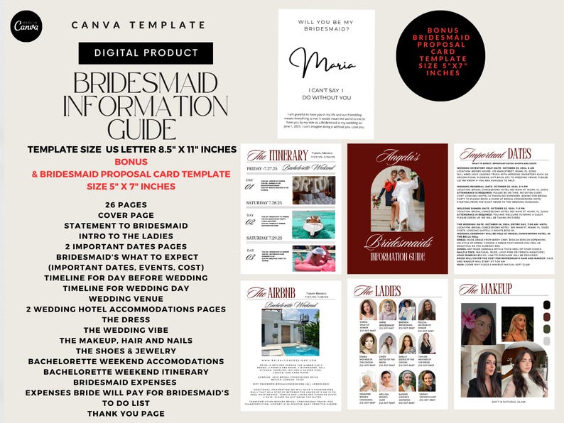 May include: Digital Canva template for a Bridesmaid Information Guide. Includes a proposal card template, itinerary, important dates, and more. The template size is US Letter 8.5" x 11" inches, with a bonus 5" x 7" card template.
