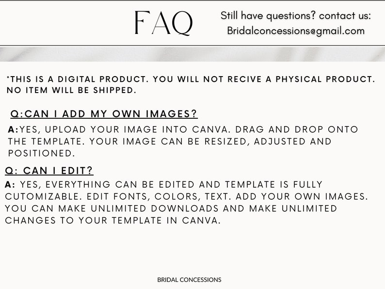 May include: A digital product FAQ page with the title "FAQ" in a minimalist font. The text includes information about adding images, editing, and the digital nature of the product. Contact information is provided.