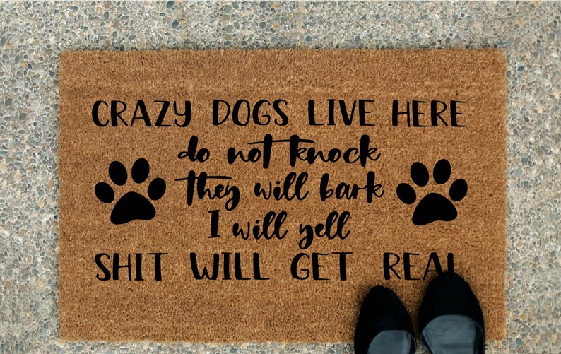 Crazy Dogs Live Heredo Not Knockthey Will Barki Will Etsy