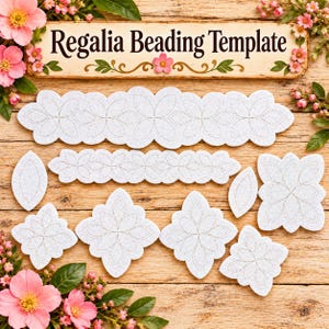 May include: A set of white felt beading templates with scalloped edges and stitched floral patterns, including long strips and various geometric shapes. A wooden sign at the top displays the text Regalia Beading Template in black font.