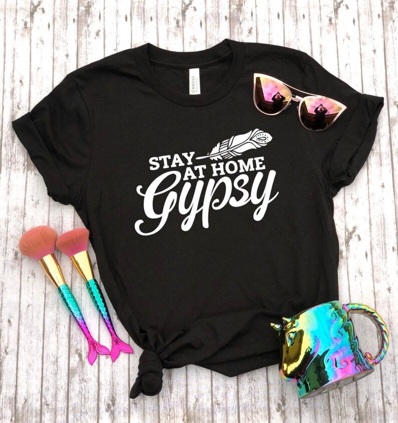 Gypsy Shirt Stay Home Shirt Stay at Home Gypsy Shirt Social image 0