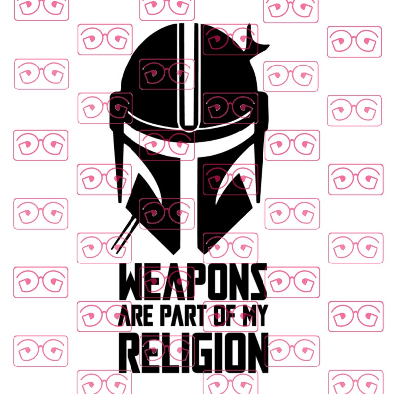 Weapons are part of my Religion Mandalorian Quote Helmet Rifle Vinyl Decal Sticker Cricut Silhouette Cut File Sign Gift Transfer