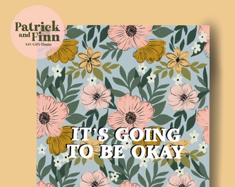 Print / mental health / its okay / quote / its going to be okay / floral / artwork / positivity / art / pink / flowers / for her / gift