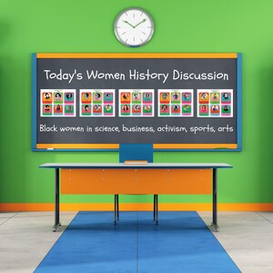 May include: A classroom with a chalkboard that reads "Today's Women History Discussion" and "Black women in science, business, activism, sports, arts". The chalkboard is decorated with colorful squares featuring images of Black women.