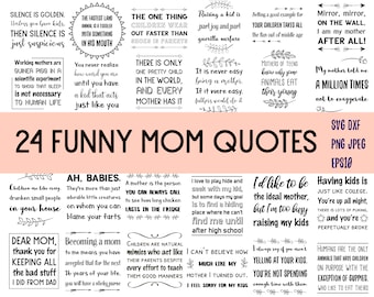 24 Funny Mom life, Mother&#39;s day, Motherhood, children and kids Quotes Sayings set Bundle, SVG, png, dxf, EPS10, jpeg. Cut files, commercial