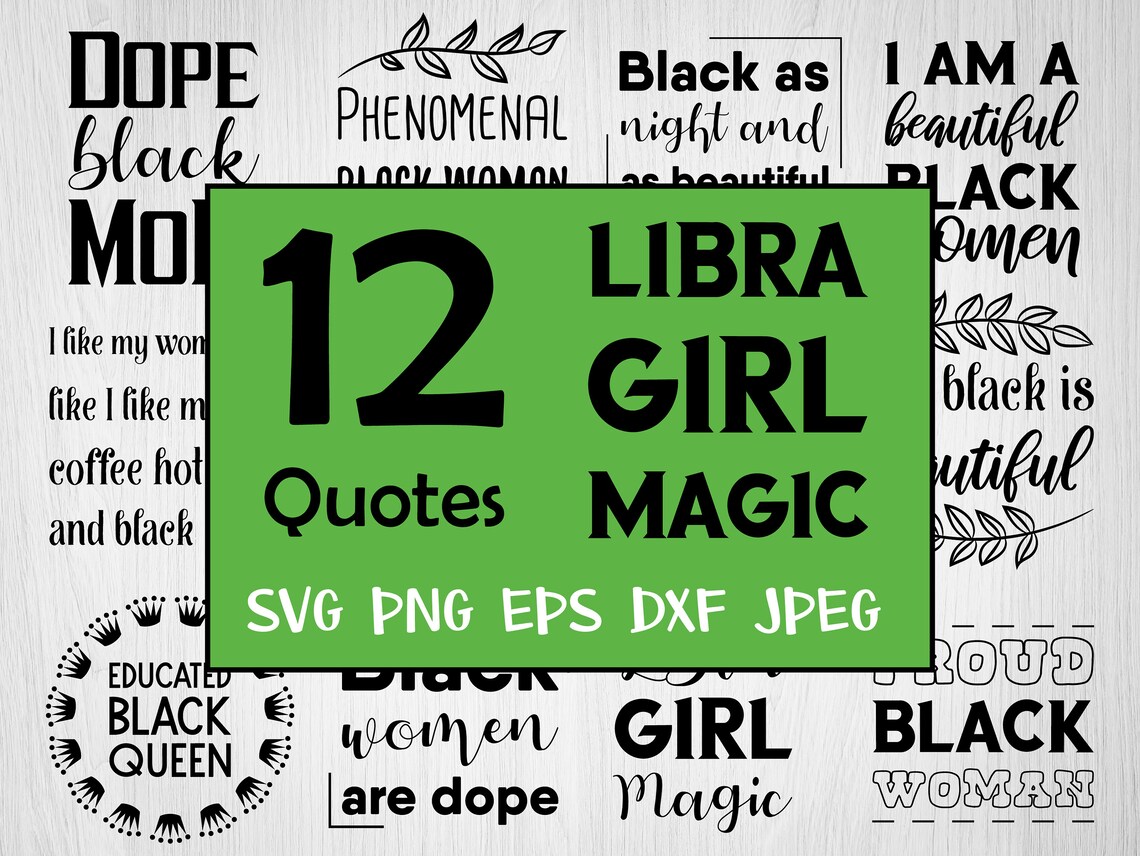 Download 12 SVG Quotes. Libra girl magic Phenomenal black woman | Etsy