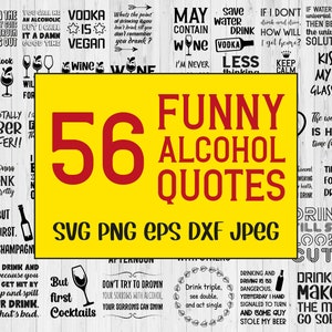 56 Funny Alcohol SVG Quotes. Drinking Alcohol, Having Fun, And Partyingь Bundle, SVG, png, dxf, EPS10, jpeg  for crafters. Commercial use