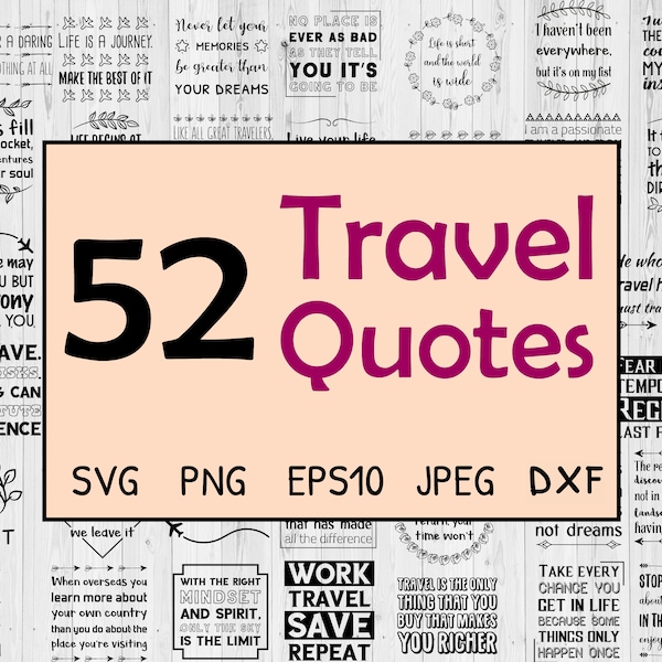52 SVG travel Quotes. Sayings about trip, tourism, adventure awaits. Set Bundle, SVG, png, dxf EPS10 jpeg files format. Commercial use