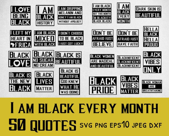 I Am Black Every Month Black History Proud Black Man Woman I Am Black Every Month Black History Proud Black Man Woman