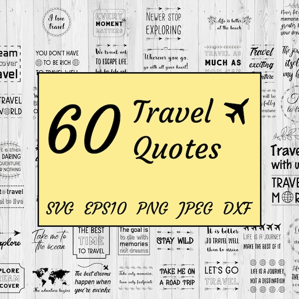 60 SVG Quotes Sayings about travel, adventure, trip, tourism. Set Bundle, SVG, png, dxf EPS10 jpeg files format for crafters. Commercial use