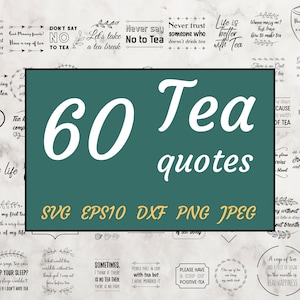 60 SVG Quotes Sayings, Tea cup, Morning tea\ Fuunny \Tea love time Set Bundle SVG, png dxf EPS10 jpeg format for crafters. Commercial use