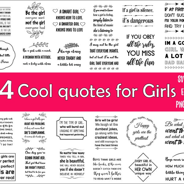 24 Cool Quotes for Girls SVG Bundle, Woman, Female, Lady sayings SVG, png, dxf, EPS10, jpeg print format for crafters. Cut files