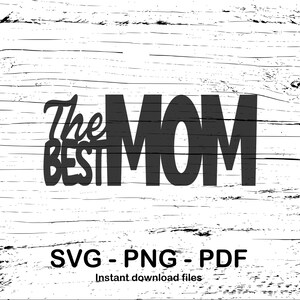 Diseño homenaje a "The best Mom" (archivos digitales SVG, PNG y PDF para imprimir, cortar o grabar)