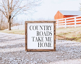 Country roads take me home wood farmhouse style sign/ home decor / country road / dirt road sign / wall decor / rustic sign / quote sign