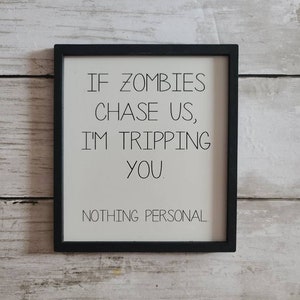 If Zombies Chase Us I&#39;m Tripping You Sign, Zombies Decor, Funny Halloween Sign
