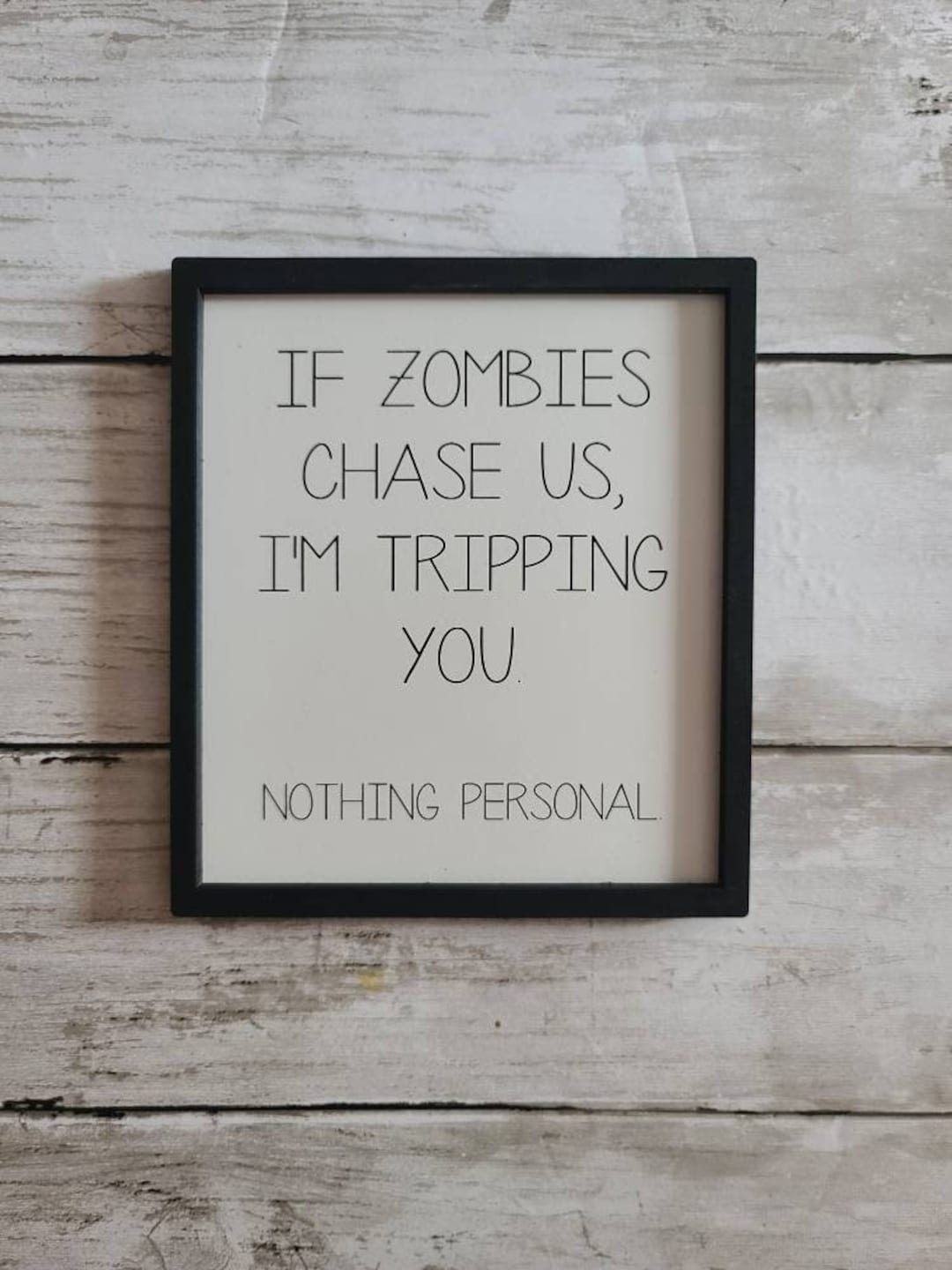 If Zombies Chase Us I’m Tripping You Sign Zombies Decor - Etsy