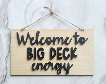 Welcome To Big Deck Energy Sign, Funny Outdoor Decor, Deck Decor, Outdoor Patio Sign