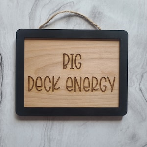 Big Deck Energy Sign, Funny Outdoor Decor, Deck Decor, Outdoor Patio Sign