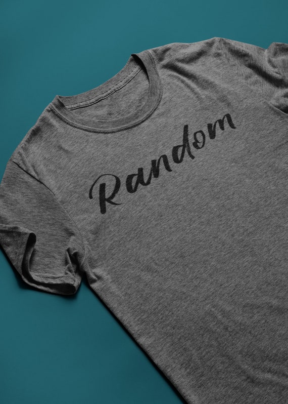 Random T Shirt Uni Sex Etsy