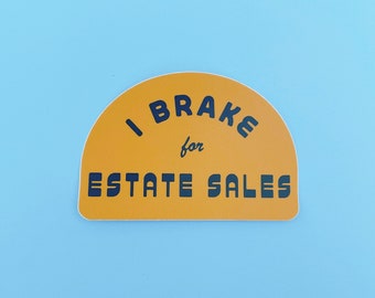 I Brake for Estate Sales 3" Vinyl Laptop Water Bottle Sticker