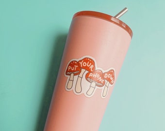 Put Your Phone Down Mushrooms 3" Vinyl Laptop Water Bottle Sticker