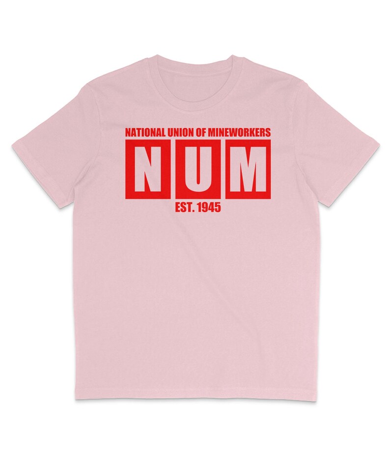 May include: Pink t-shirt with the text "NATIONAL UNION OF MINEWORKERS NUM EST. 1945" in red.