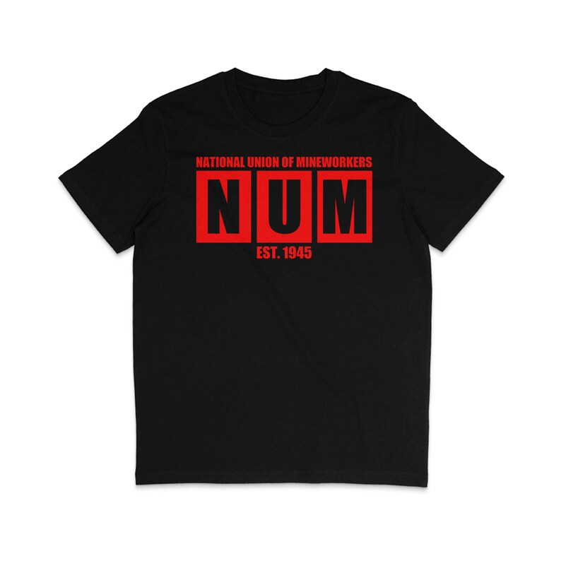 May include: Black t-shirt with red text that reads "NATIONAL UNION OF MINEWORKERS NUM EST. 1945"