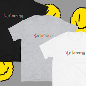 Ketamine scrawl Text T-Shirt - Unisex Psychedelic Tee
