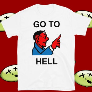 GO TO HELL Emo Hypebeast Hip Hop Street Unisex T-Shirt