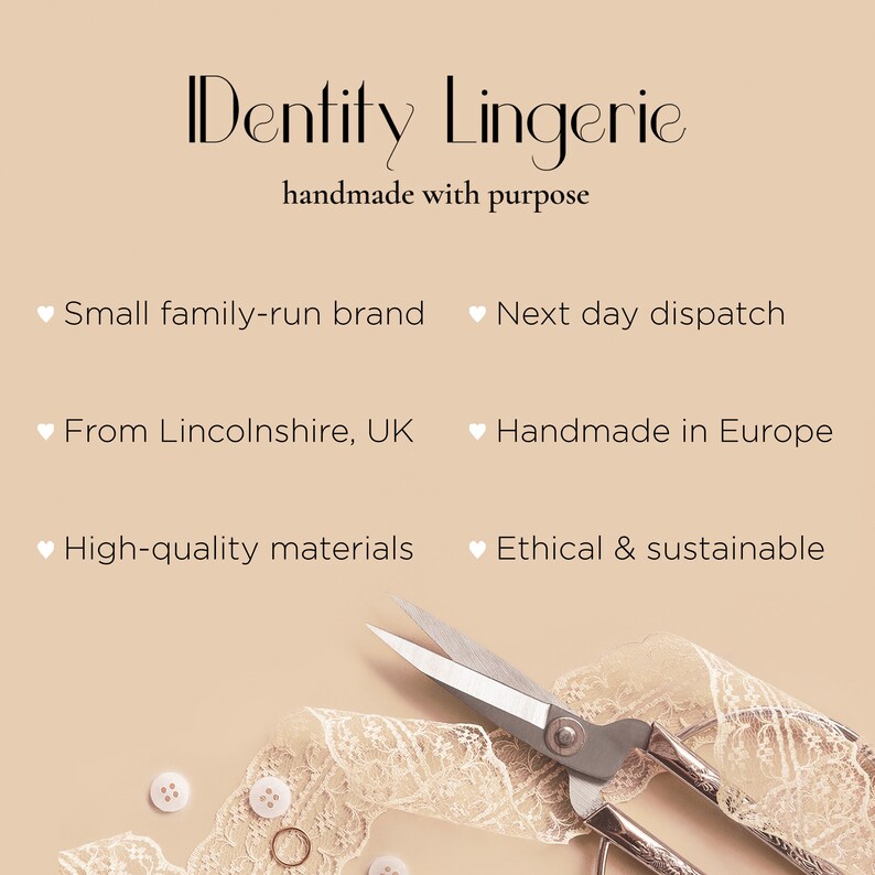May include: A close-up of a pair of silver scissors and white lace fabric with buttons and rings. The text "IDentity Lingerie" is at the top of the image, with the tagline "handmade with purpose". Below the tagline are five bullet points with information about the brand, including "Small family-run brand", "Next day dispatch", "From Lincolnshire, UK", "Handmade in Europe", and "Ethical & sustainable".