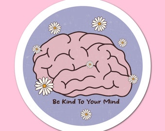 Be Kind to Your Mind Sticker