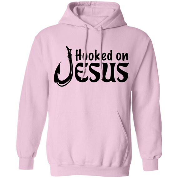 Hooked On Jesus Christian Hoodie Christ Sweatshirt Hooked On Jesus Christian Hoodie Christ Sweatshirt
