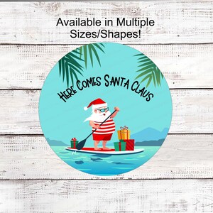 Christmas Wreath Signs, Here Comes Santa Claus Sign, Beach Welcome, Paddle Board Sign- CW1333