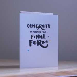 Congrats on reaching your final form (sparkles) letterpress greeting card