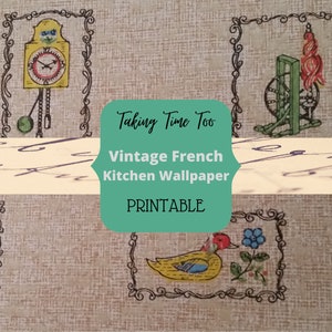 May include: Printable vintage French kitchen wallpaper featuring a clock, a spinning wheel, a duck, and a stove. The wallpaper is beige with a subtle texture and has a green border around each image. The text "Taking Time Too" and "Vintage French Kitchen Wallpaper" is printed in white on a green background.