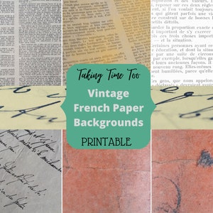 May include: A collage of four vintage French paper backgrounds with text in black ink. The text includes the words "Taking Time Too", "Vintage French Paper Backgrounds", and "PRINTABLE".